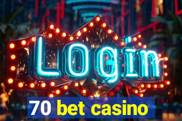 70 bet casino